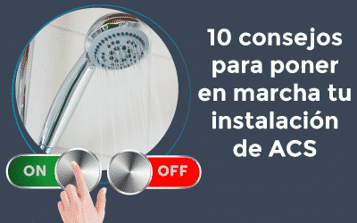 Los 10 consejos clave para poner en marcha tu instalación de ACS