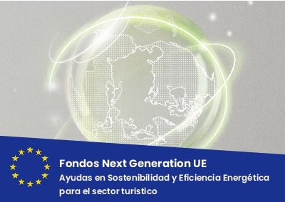 Sostenibilidad y Eficiencia Energética: Fondos Next Generation UE para impulsar el turismo sostenible
