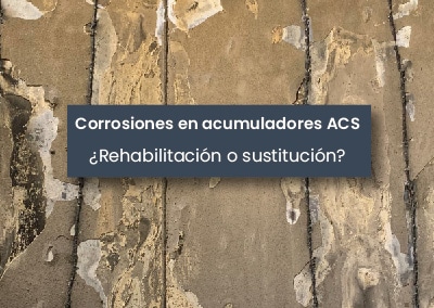Corrosión en acumuladores ACS: ¿Rehabilitación o sustitución?