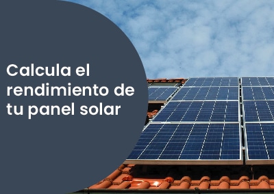Calcula el rendimiento de tu panel solar