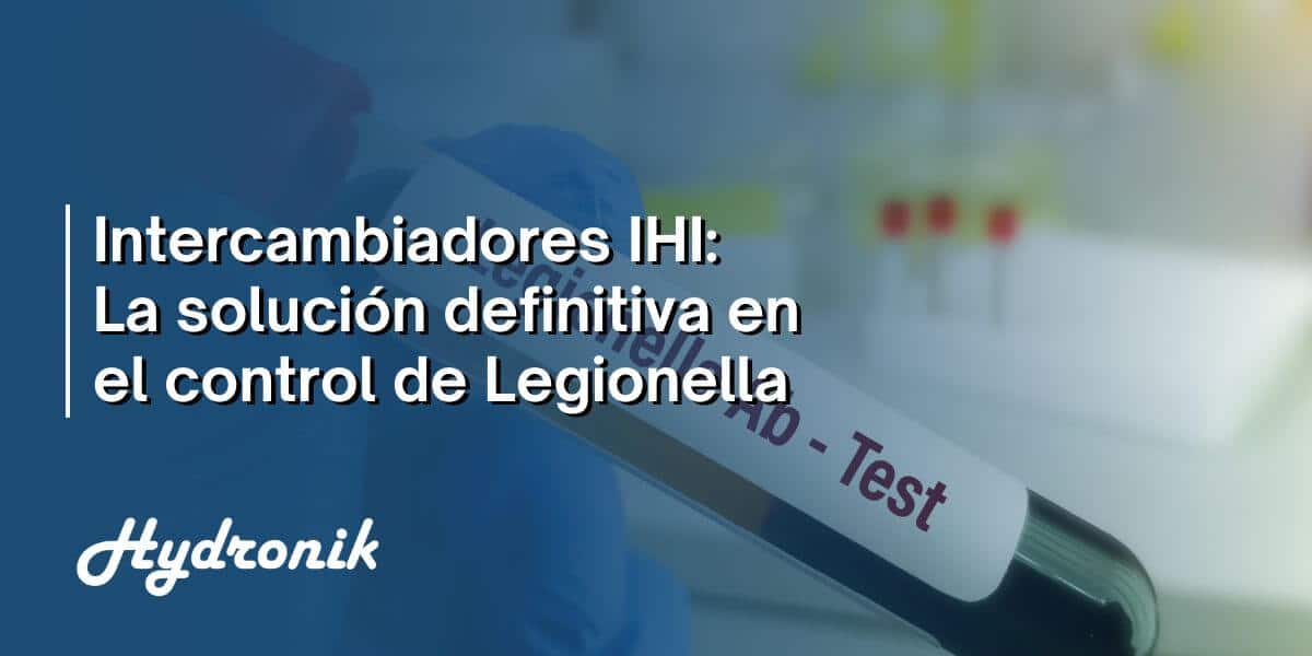 Imagen RR.SS. Intercambiadores IHI_La Solución Definitiva en el Control de Legionella